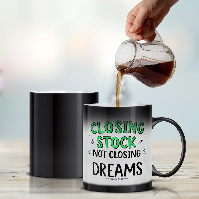 “Closing Stock, Not Closing Dreams” Magic Mug