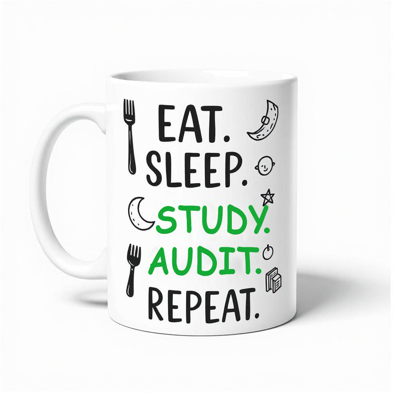 "Eat. Sleep. Study. Audit. Repeat.." - Mug