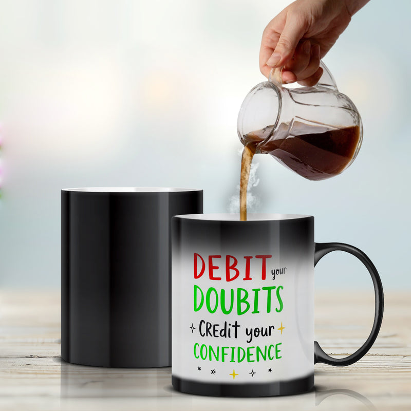 “Debit Your Doubts, Credit Your Confidence” - Magic Mug