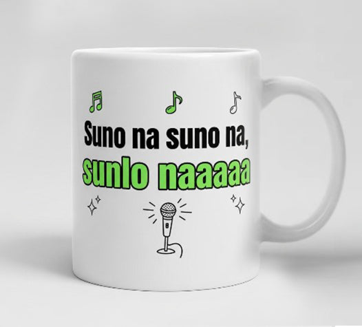 "Suno Na Suno Na, Sunlo Naaaaa" Mug - by CA Hardik Manchanda