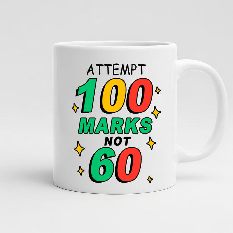 "Attempt 100 Marks, Not 60" - Mug