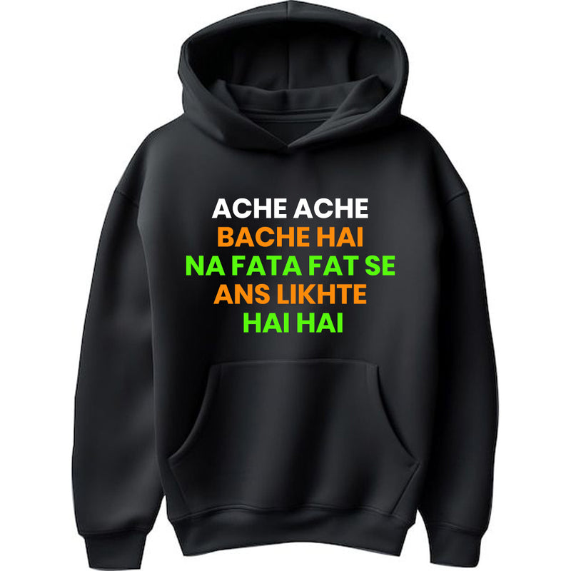 "Ache Ache Bache Hai Na Fata Fat Se Ans Likhte Hai" Hoodie - by Prof. Karan Kumar