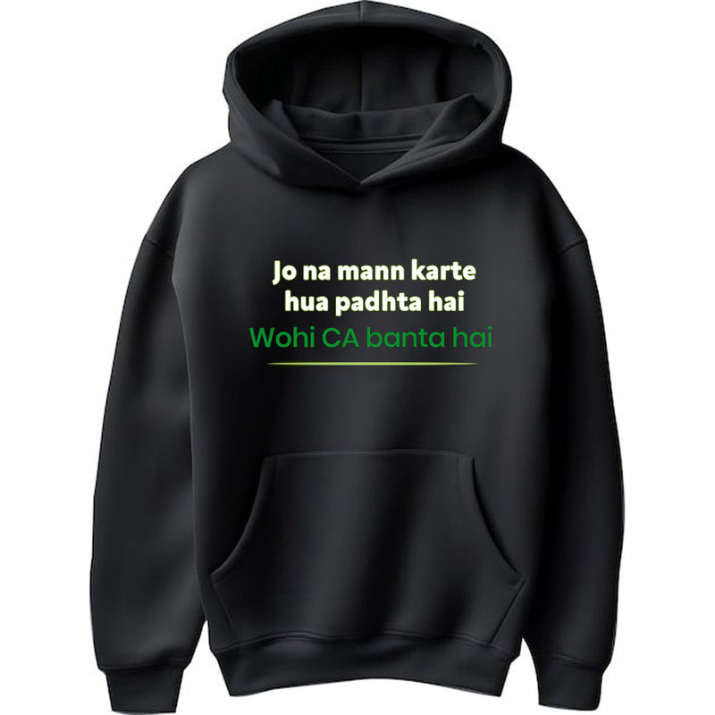 "Jo Na Mann Karte Hua Padhta Hai, Wohi CA Banta Hai" Hoodie - by CA Shubham Keswani