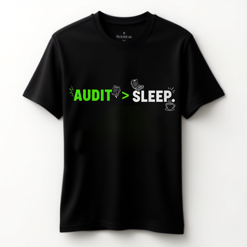 "Audit > Sleep " - T-Shirt