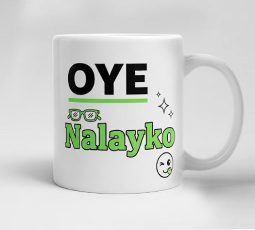 "Oye Nalayko" Mug - by Prof. Karan Kumar
