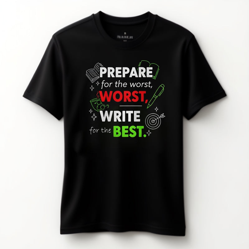 "Prepare for the Worst, Write for the Best" - T-Shirt