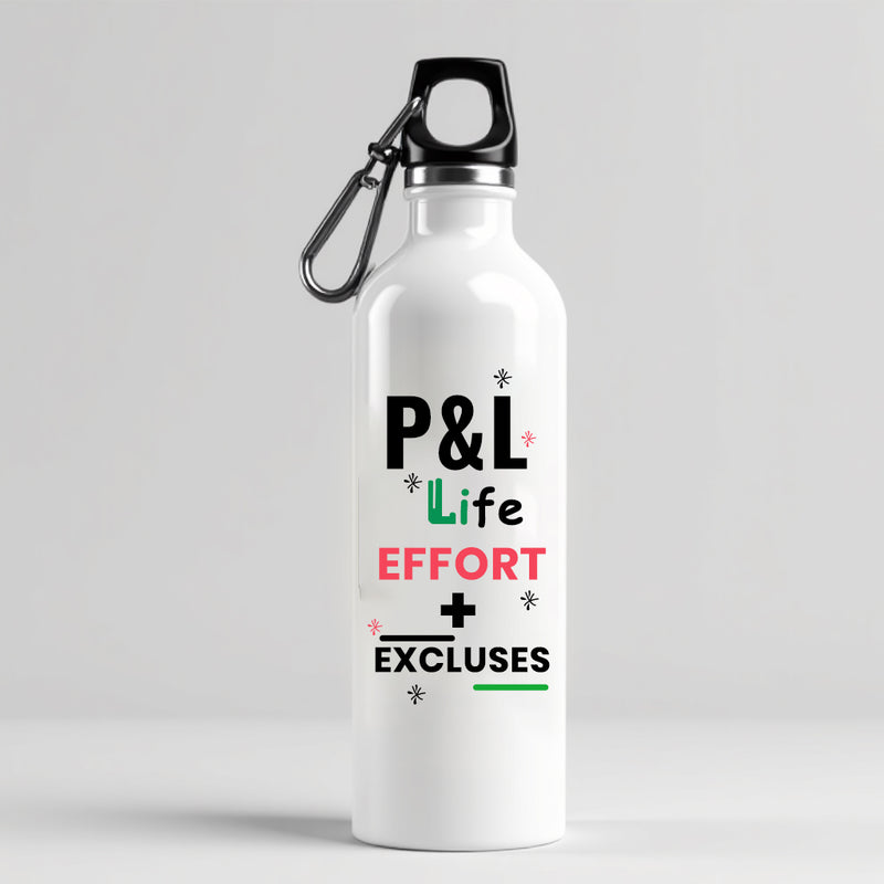 "P&L of Life: Effort > Excuses" - Sipper