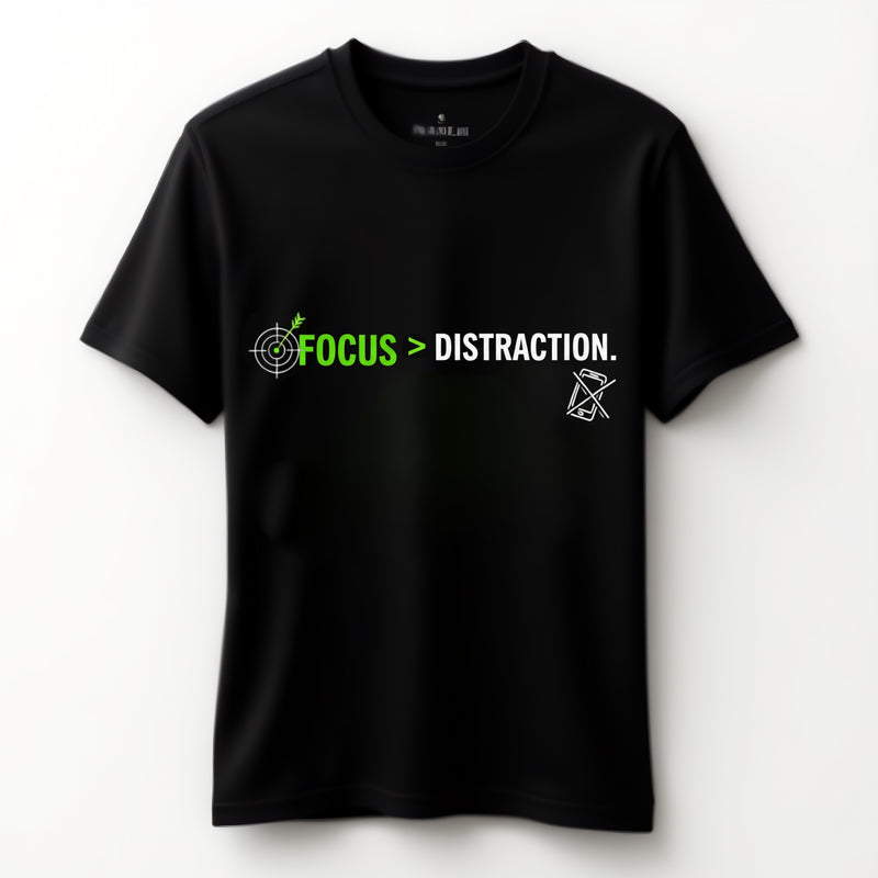 "Focus > Distraction" - T-Shirt