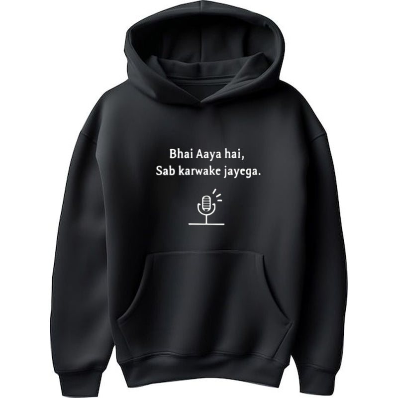 "Bhai Aaya Hai, Sab Karwake Jayega" Hoodie - by CA Aakash Kandoi