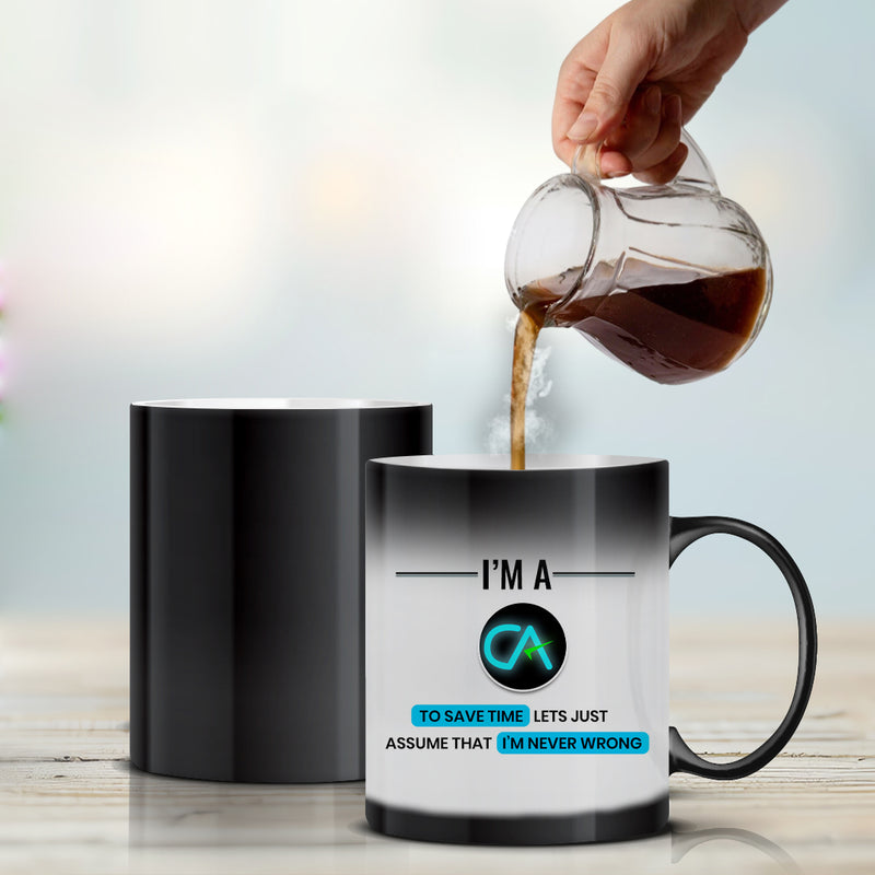 “I’m a CA – To Save Time Let’s Assume That I’m Never Wrong” - Magic Mug