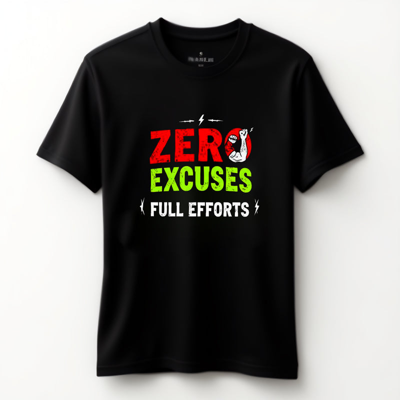 "Zero Excuses, Full Efforts" - T-Shirt