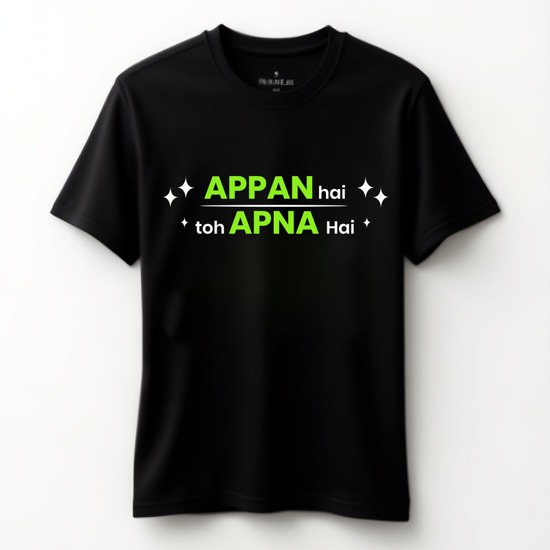 "Appan Hai Toh Apna Hai" T-Shirt - by Prof. Sanjay Appan
