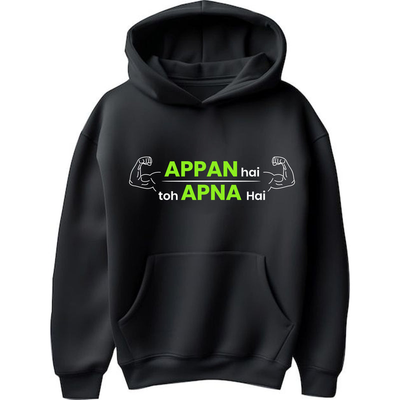 "Appan Hai Toh Apna Hai" Hoodie - by Prof. Sanjay Appan