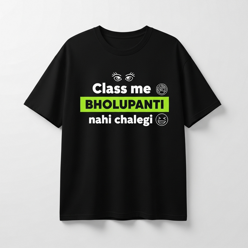 "Class me Bholupanti Nahi Chalegi" T-Shirt - by CA Hardik Manchanda
