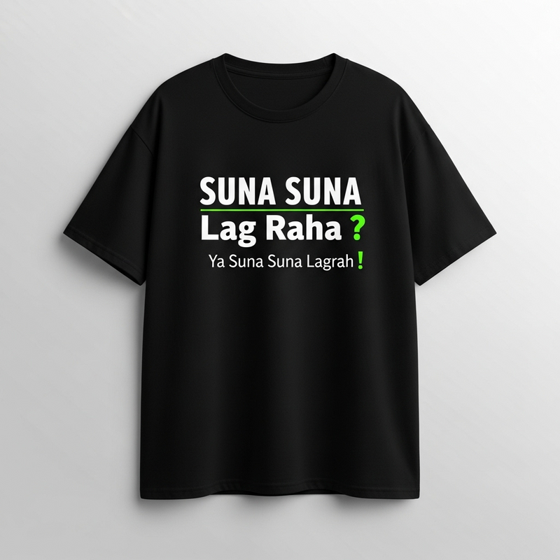 Suna Suna Lag Raha? T-Shirt | by CS Arjun Chabra