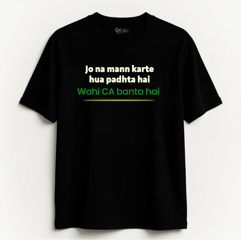 "Jo Na Mann Karte Hua Padhta Hai – Wohi CA Banta Hai" T-Shirt - by CA Shubham Keswani