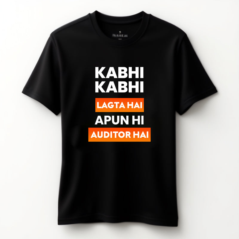 "Kabhi Kabhi Lagta Hai Apun Hi Auditor Hai" - T-Shirt