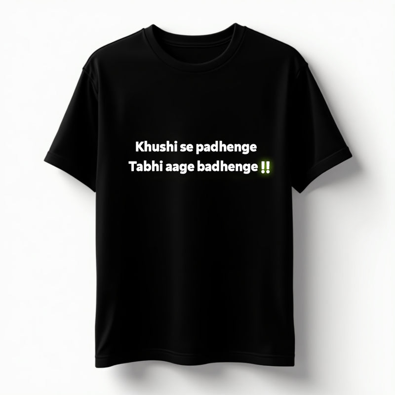 "Khushi Se Padhenge, Tabhi Aage Badhenge!!" T-Shirt - by CA Shubham Keswani
