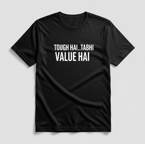 "Tough Hai.. Tabhi VALUE Hai" T-Shirt - by CA Shubham Keswani