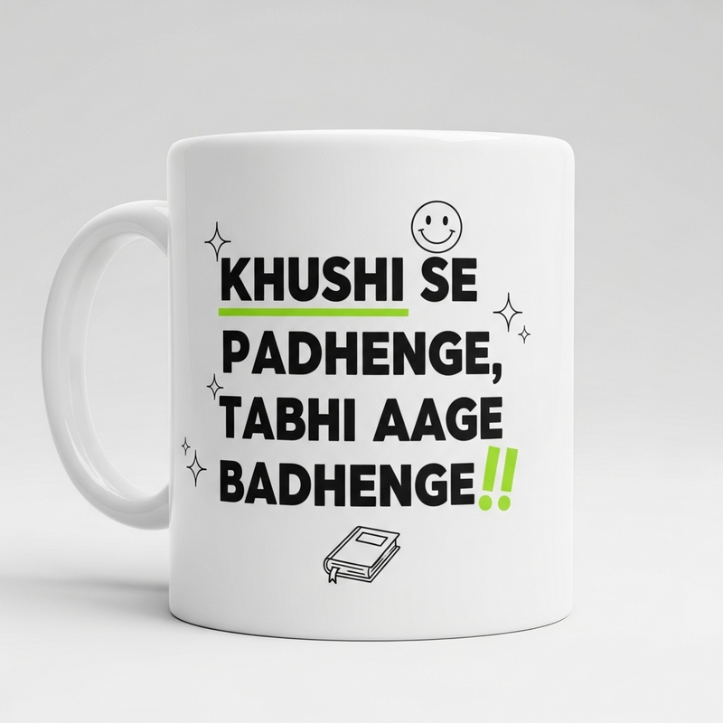 "Khushi Se Padhenge, Tabhi Aage Badhenge!!" Mug - by CA Shubham Keswani