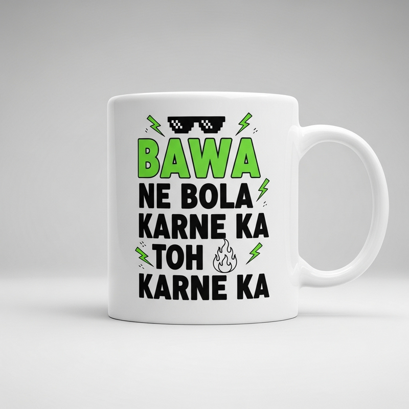 "Bawa Ne Bola Karne Ka Toh Karne Ka" Mug - by CA Amit Mahajan