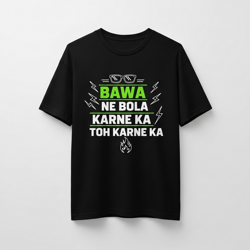"Bawa Ne Bola Karne Ka Toh Karne Ka" T-Shirt - by CA Amit Mahajan