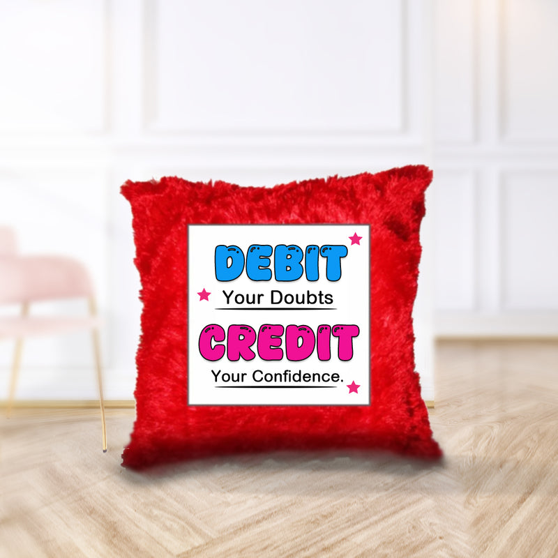 "Debit Your Doubts, Credit Your Confidence" - Cushion