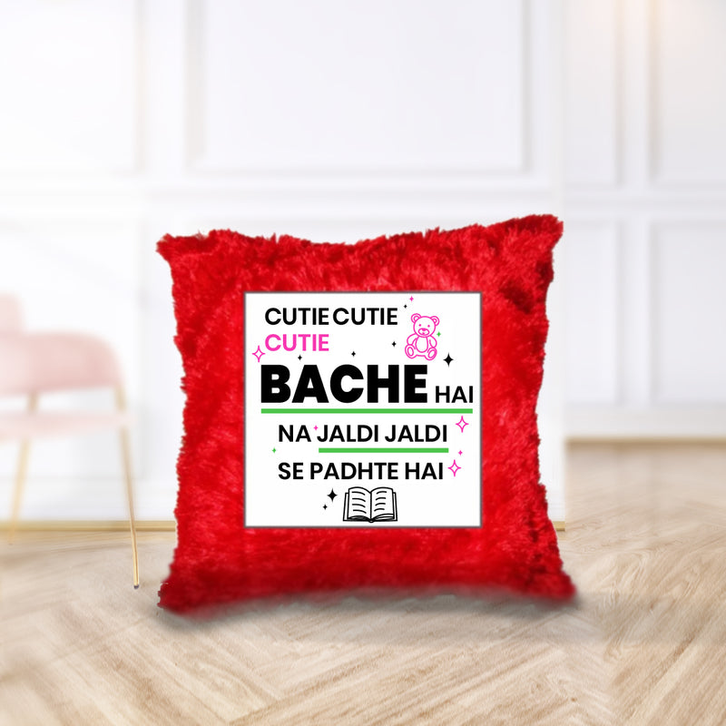 “Cutie Cutie Bache Hai Na Jaldi Jaldi Se Padhte Hai” Cushion - by Prof. Karan Kumar