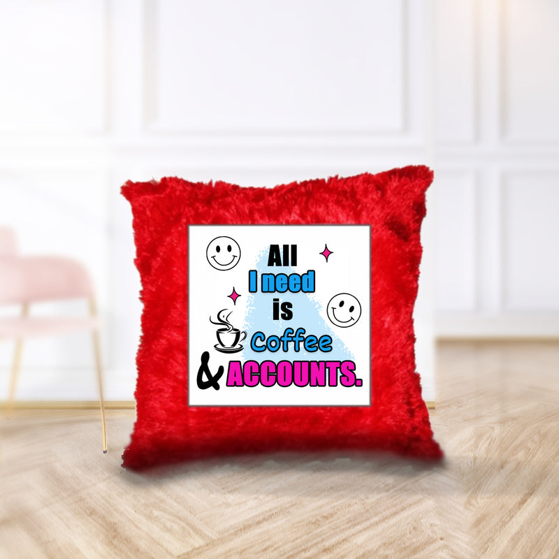 "All I Need is Coffee & Accounts" - Cushion