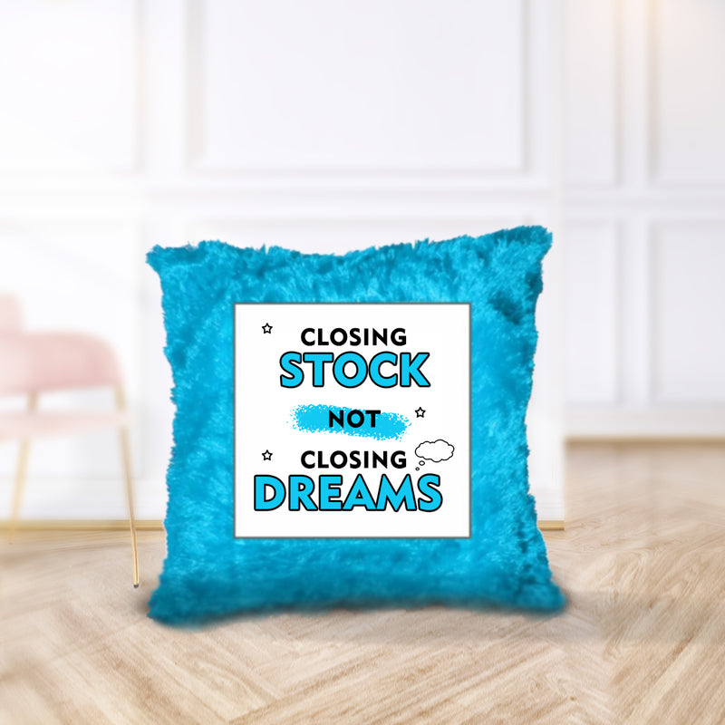 "Closing Stock, Not Closing Dreams" - Cushion