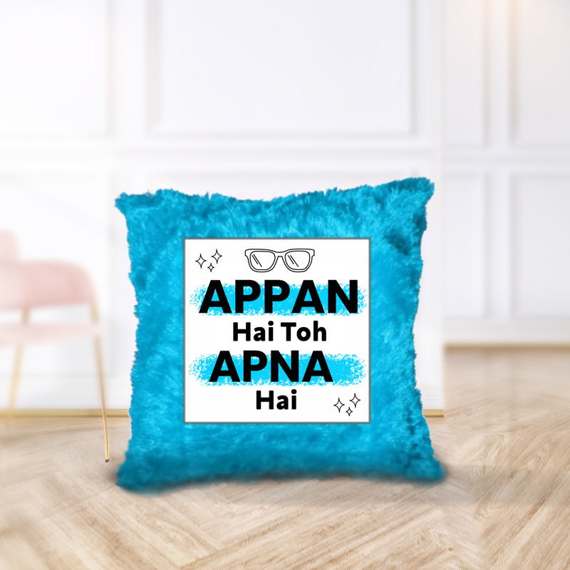 “Appan Hai Toh Apna Hai” Cushion - by Prof. Sanjay Appan