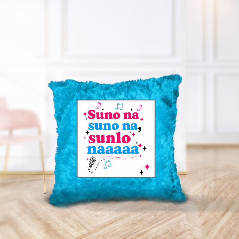 “Suno na suno na, Sunlo Naaaaa” Cushion - by CA Hardik Manchanda