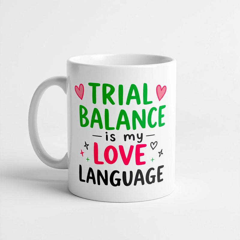 "Trial Balance is my Love Language" - Mug