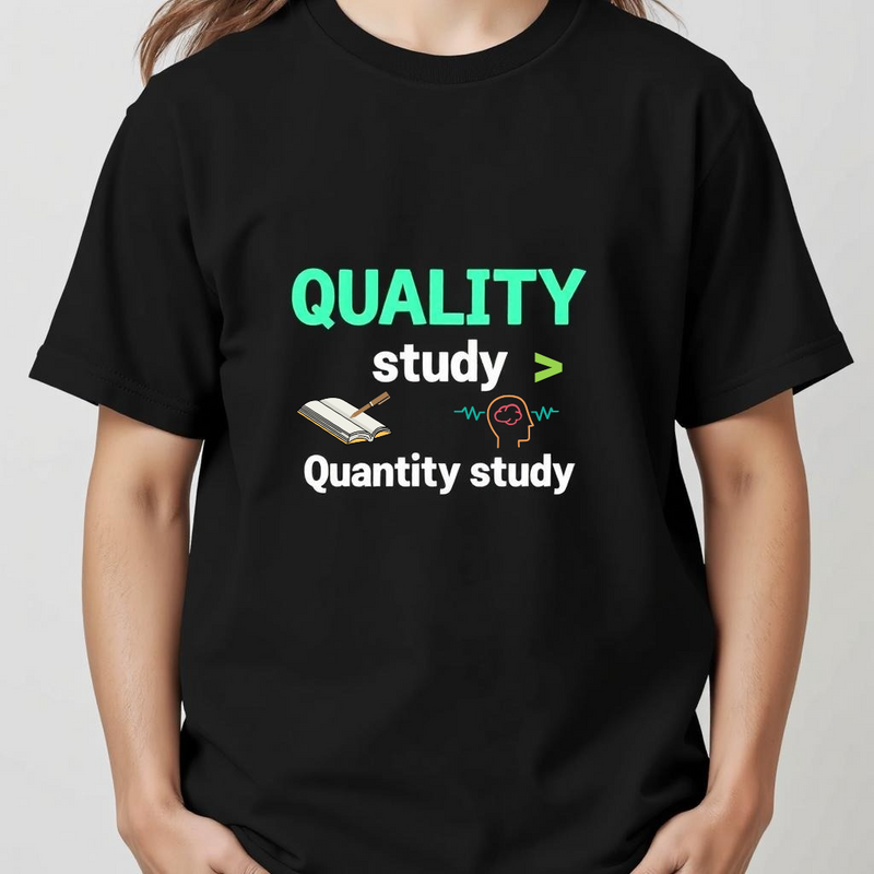 "Quality Study > Quantity Study" - T-Shirt
