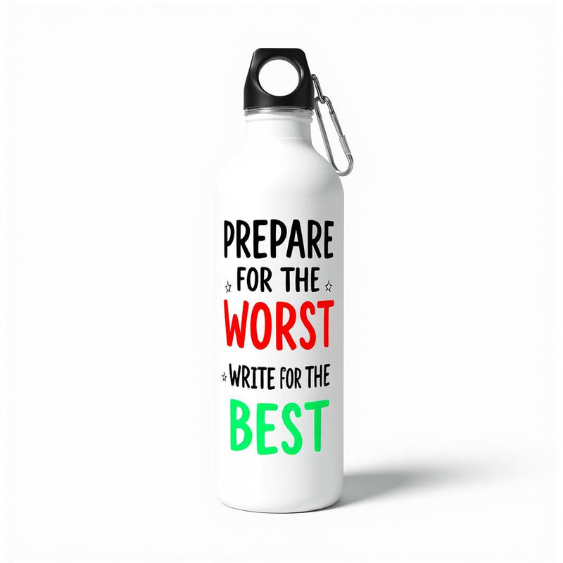 "Prepare for the Worst, Write for the Best" - Sipper