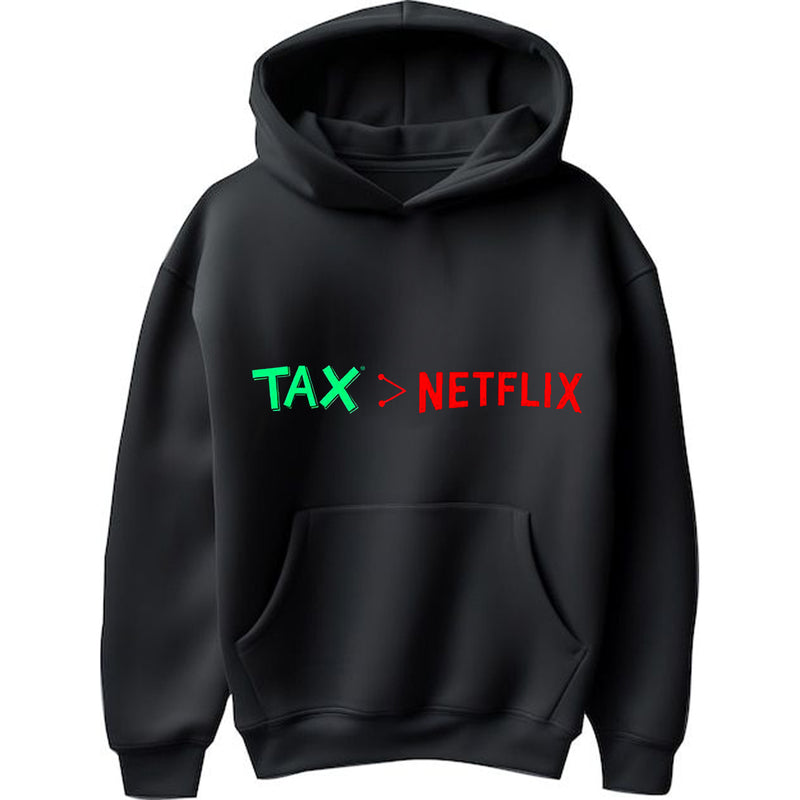 "Tax > Netflix" - Hoodie