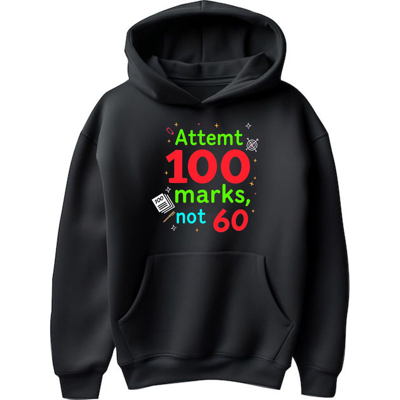 "Attempt 100 Marks, Not 60" - Hoodie