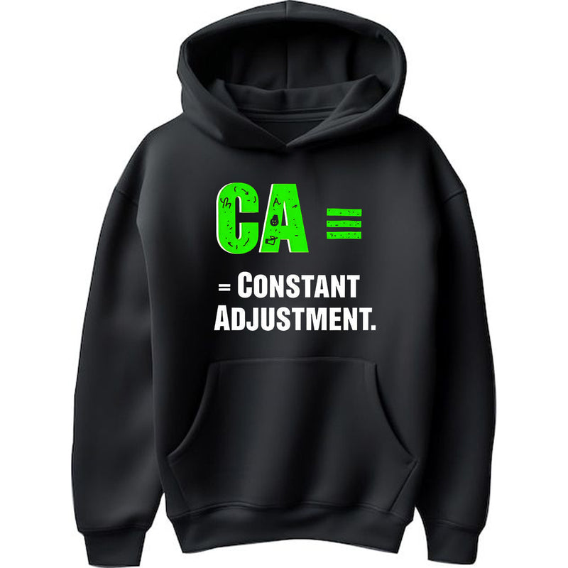 "CA = Constant Adjustment" - Hoodie