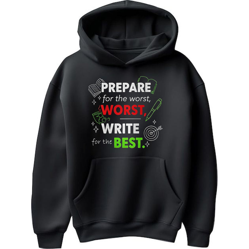 "Prepare for the Worst, Write for the Best" - Hoodie