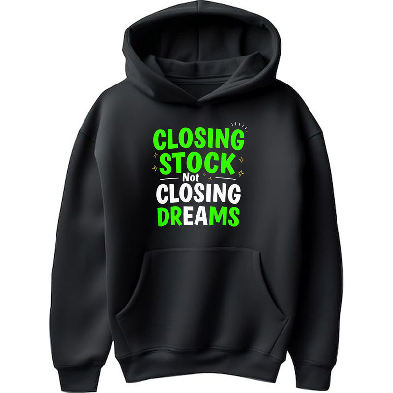 "Closing Stock Not Closing Dreams" - Hoodie