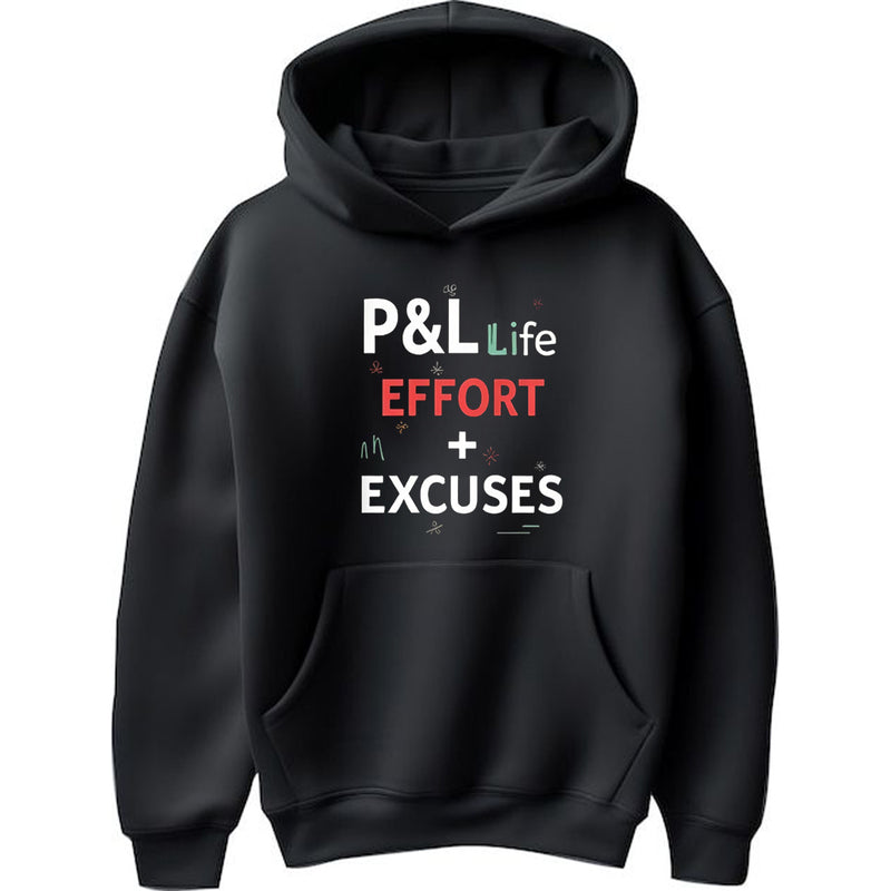"P&L of Life: Effort > Excuses" - Hoodie