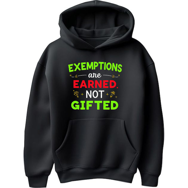 "Exemptions are Earned, Not Gifted" - Hoodie