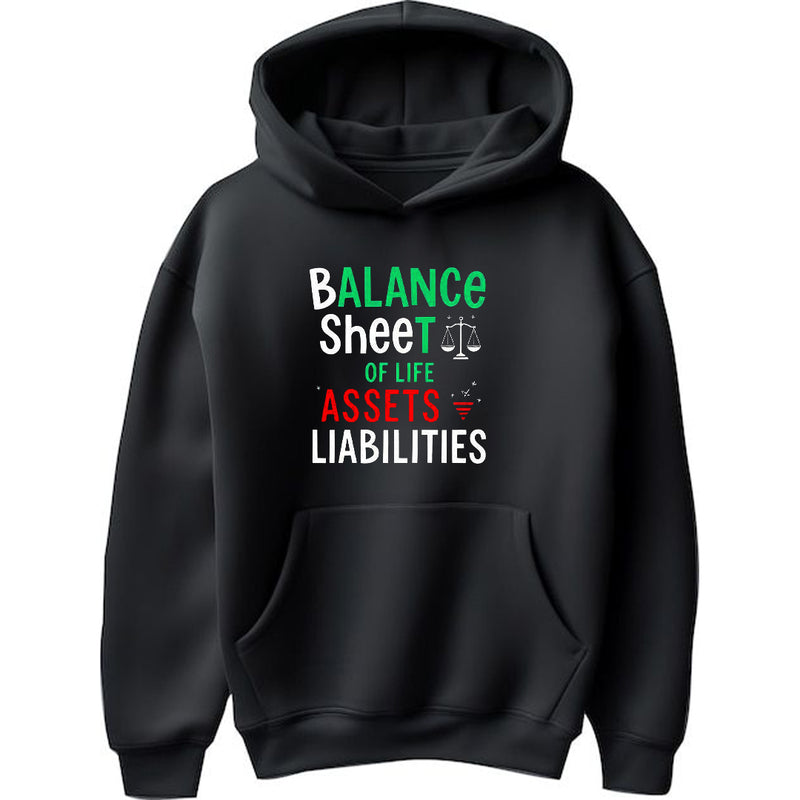 "Balance Sheet of Life: Assets > Liabilities" - Hoodie