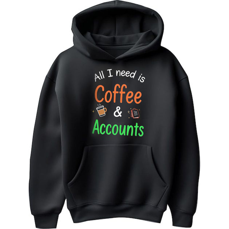 "All I Need is Coffee & Accounts" - Hoodie