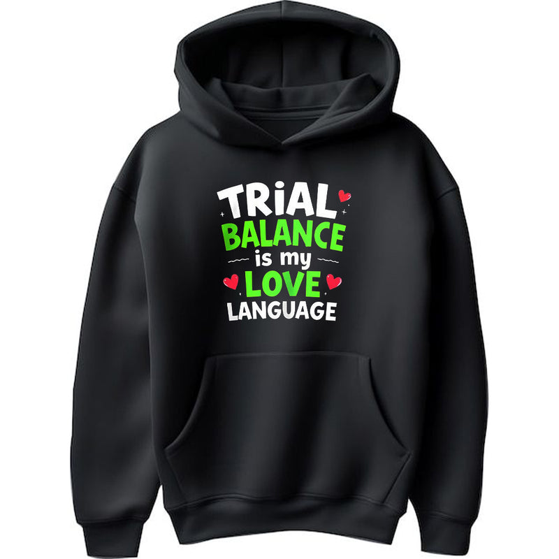 "Trial Balance is my Love Language" - Hoodie