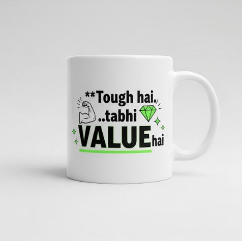 "Tough Hai.. Tabhi VALUE Hai" Mug - by CA Shubham Keswani