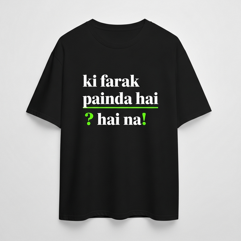 "Ki Farak Painda Hai? Hai Na!" T-Shirt - by Prof. Karan Kumar