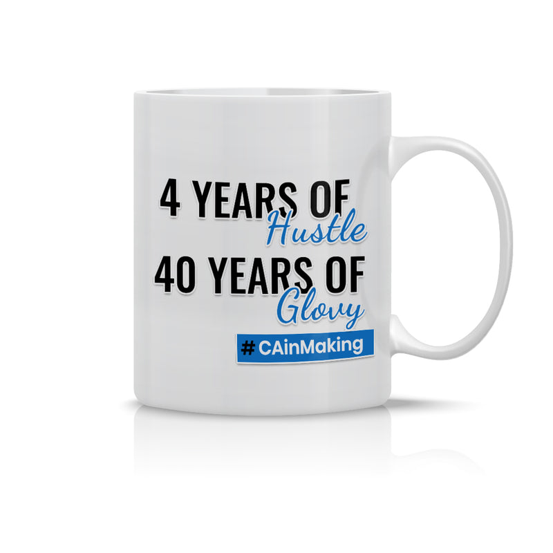 "4 Years of Hustle 40 Years of Glory" - Mug