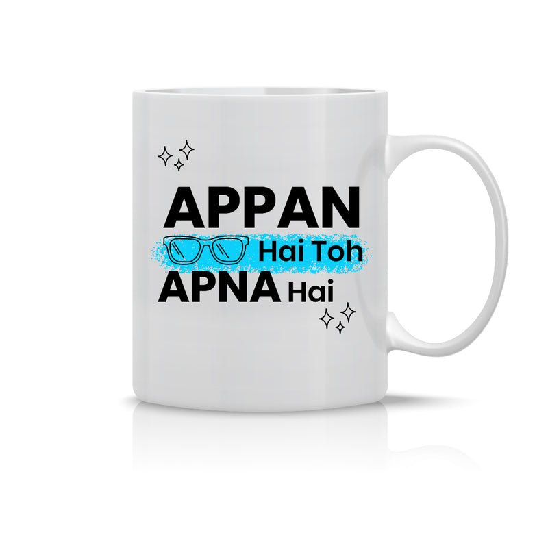 "Appan Hai Toh Apna Hai" Mug - by Prof. Sanjay Appan