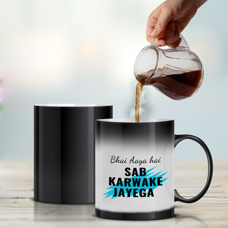 "Bhai Aaya Hai, Sab Karwake Jayega" Magic Mug - by CA Aakash Kandoi